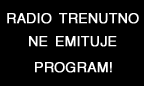 Radio je trenutno offline! >>>